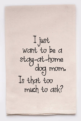 I Just Want To Be A Stay At Home Dog Mom - Indie Indie Bang! Bang!