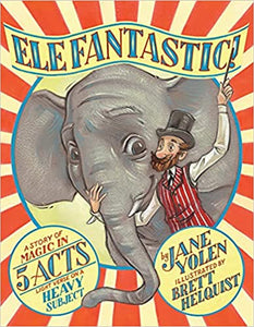 Elefantastic!: A Story of Magic in 5 Acts: Light Verse on a Heavy Subject - Indie Indie Bang! Bang!