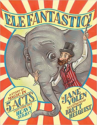 Elefantastic!: A Story of Magic in 5 Acts: Light Verse on a Heavy Subject - Indie Indie Bang! Bang!