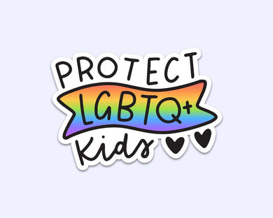 Protect LGBTQ+ Kids Sticker - Indie Indie Bang! Bang!