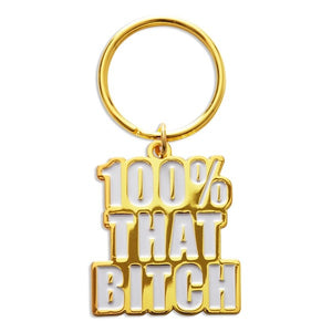 100% That Bitch - Keychain - Indie Indie Bang! Bang!