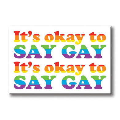 It's Okay to Say Gay Magnet - Indie Indie Bang! Bang!
